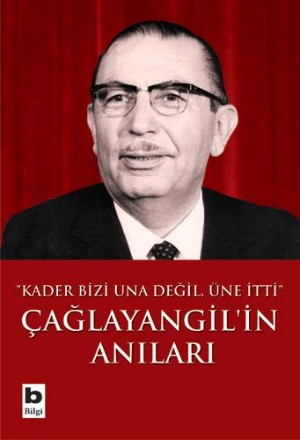 Caglayangil'in Anilari<br>Tanju Cilizoglu