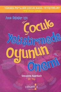 Anne Babalar İçin <br /> Çocuk Yetiştirmede Oyunun Önemi