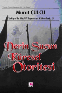 Derin Suçun Küresel Otoritesi<br>Murat Çulcu