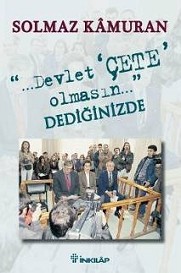 ...Devlet Çete Olmasın... Dediginizde<br>Solmaz Kamuran