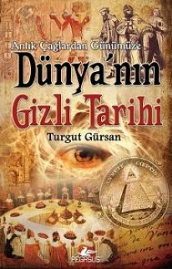 Dünya'nın Gizli Tarihi<br>Turgut Gürsan