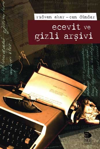 Ecevit ve Gizli Arşivi<br />