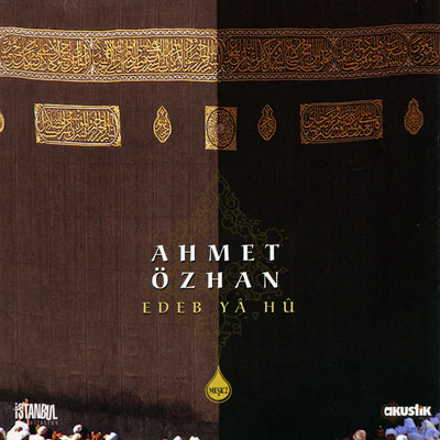 Edeb Ya Hu<br>Ahmet Özkan