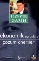 Ekonomik Sorunlara Cözüm Önerileri <br>Üzeyir Garih