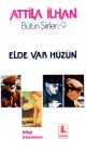 Elde Var Hüzün <br>Attila Ilhan