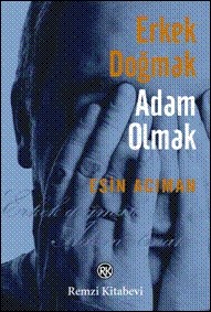 Erkek Doğmak Adam Olmak<br>Esin Aciman