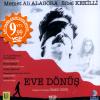 Eve Dönüş (VCD)<br>Mehmet Ali Alabora, Sibel Kekilli