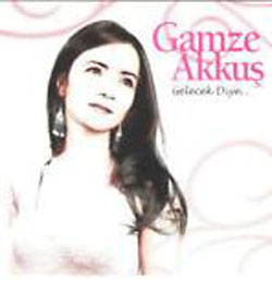 Gelecek Diye<br>Gamze Akkus