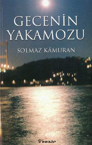 Gecenin Yakamozu<br>Solmaz Kamuran