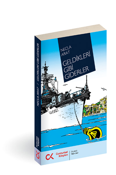 Geldikleri Gibi Giderler<br>Necla Arat