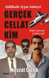 Gercek Cellat Kim?<br>Nevzat Cicek