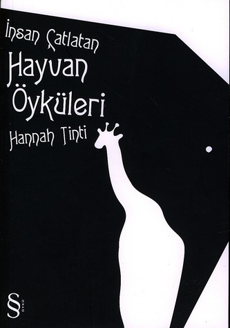 İnsan Çatlatan Hayvan Öyküleri<br>Hannah Tinti