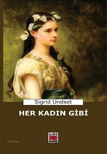 Her Kadın Gibi<br>Sigrid Undset