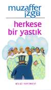 Herkese Bir Yastik <br>Muzaffer Izgü