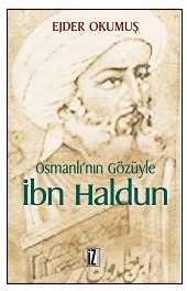 Osmanlı'nın Gözüyle Ibn Haldun<br>Ejder Okumus