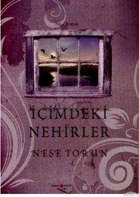 İçimdeki Nehirler <strong><br /></strong>Neşe Torun