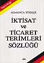 Almanca-Türkce Iktisat ve<br />Ticaret Terimleri Sözlügü