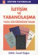 Iletisim ve Yabancilasma<br>Ismail Dogan