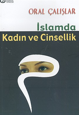 İslam'da Kadın ve Cinsellik<br>Oral Çalışlar