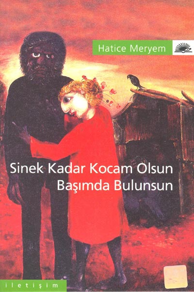 Sinek Kadar Kocam Olsun Başımda Bulunsun