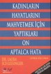 Kadinlarin Hayatlarini Mahvetmek icin<br />Yaptiklari On Aptalca Hata