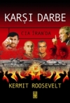 Karsi Darbe<br>CIA Iran'da<br>Kermit Roosevelt