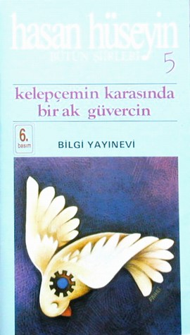 Kelepçemin Karasinda Bir Ak Güvercin <br>Hasan Hüseyin