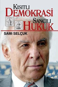 Kısıtlı Demokrasi Sancılı Hukuk<br>Sami