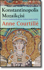 Konstantinopolis Mozaikcisi<br>Anne Courtille