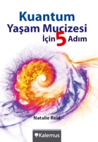 Kuantum Yaşam Mucizesi İçin 5 Adım