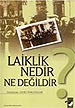 Laiklik Nedir Ne Değildir?<br>Ahmet Köklügiller