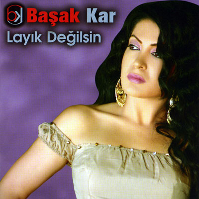 Layık Değilsin<br>Başak Kar