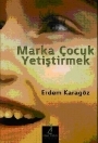 Marka Cocuk Yetistirmek<br />