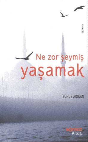 Ne Zor Şeymiş Yaşamak<br />