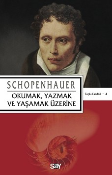 Okumak, Yazmak ve Yaşamak Üzerine<br>Arthur Schopenhauer