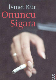 Onuncu Sigara<br>Ismet Kür