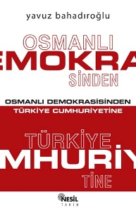 Osmanli Demokrasisinden Türkiye Cumhuriyetine