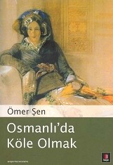 Osmanlı'da Köle Olmak