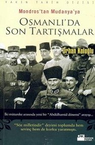 Osmanlı'da Son Tartışmalar<br>Orhan Kologlu