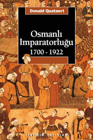 Osmanli Imparatorlugu 1700 - 1922<br>Donald Quataert