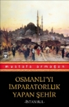 Osmanli'yi Imparatorluk<br />Sehri Yapan Istanbul