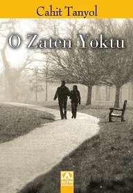 O Zaten Yoktu<br>Cahit Tanyol