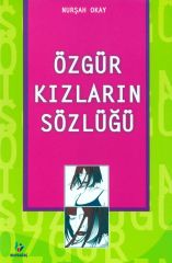 Özgür Kizlarin Sözlügü<br>Nurşah Okay