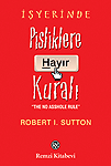 Pisliklere Hayır Kuralı<br>Robert I. Sutton