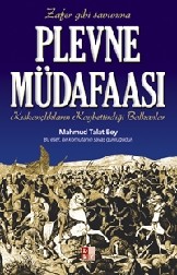 Plevne Müdafaası<br>Mahmud Talat Bey