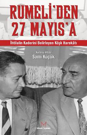 Rumeli'den 27 Mayıs'a<br>Sami Küçük