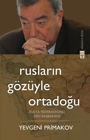 Ruslarin Gözüyle Ortadogu <br>Yevgeni Primakov