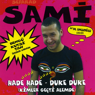 Sefarad Sami<br>Hade Hade, Duke Duke