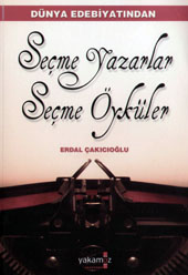 Seçme Yazarlar Seçme Öyküler<br>Erdal Çakıcıoğlu