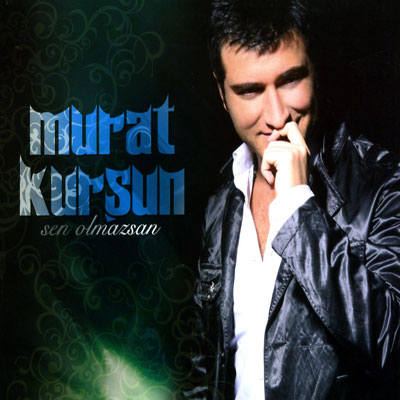 Sen Olmazsan<br>Murat Kurşun